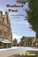 Watford Past: A Pictorial History