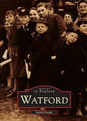 Watford - Knight, Judith (Compiled by)