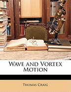 Wave and Vortex Motion