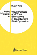 Wave Packets and Their Bifurcations in Geophysical Fluid Dynamics