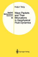 Wave Packets and Their Bifurcations in Geophysical Fluid Dynamics