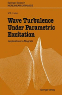Wave Turbulence Under Parametric Excitation: Applications to Magnets