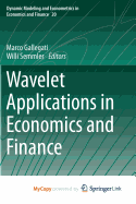 Wavelet Applications in Economics and Finance