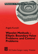 Wavelet Methods -- Elliptic Boundary Value Problems and Control Problems