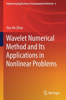 Wavelet Numerical Method and Its Applications in Nonlinear Problems - Zhou, You-He