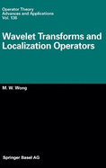 Wavelet Transforms and Localization Operators