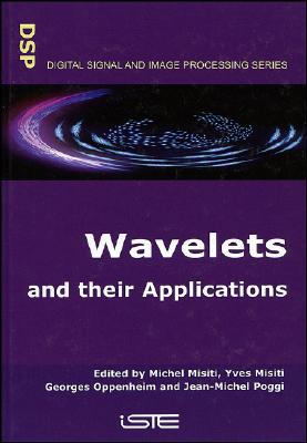 Wavelets and Their Applications - Misiti, Michel (Editor), and Misiti, Yves (Editor), and Oppenheim, Georges (Editor)