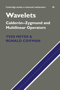 Wavelets: Calder�n-Zygmund and Multilinear Operators