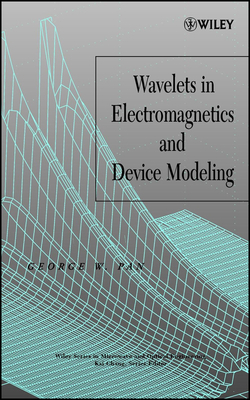 Wavelets in Electromagnetics and Device Modeling - Pan, George W