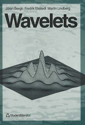 Wavelets - Bergh, Joran, and Ekstedt, Fredrik, and Lindberg, Martin