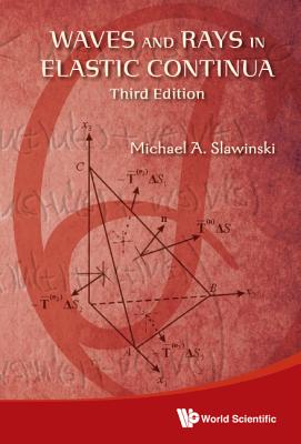 Waves And Rays In Elastic Continua (3rd Edition) - Slawinski, Michael A