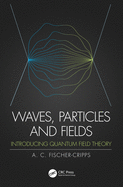 Waves, Particles and Fields: Introducing Quantum Field Theory