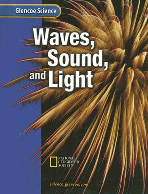 Waves, Sound, and Light - McGraw-Hill/Glencoe (Creator)