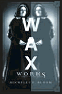Waxworks: A Cultural Obsession