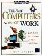 Way Computers and MS-DOS Work: The Ultimate All-Color Beginners' Guide