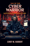 Way of the Cyber Warrior: Ageless Wisdom to Build a Strong Security Mindset