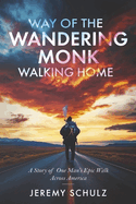 Way of the Wandering Monk: Walking Home