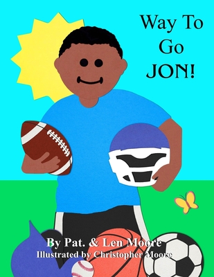 Way To Go Jon! - Moore, Pat