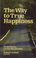 Way to True Happiness: Sermons on Beatitudes