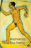 Wayfarers - Hamsun, Knut, and McFarlane, James (Translated by)