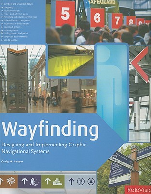 Wayfinding: Designing and Implementing Graphic Navigational Systems - Berger, Craig