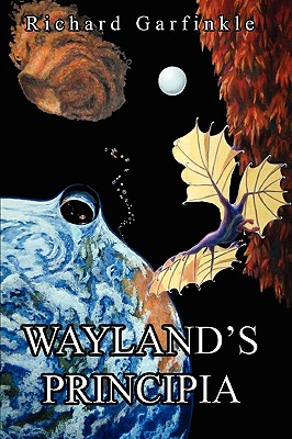 Wayland's Principia - Garfinkle, Richard
