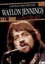 Waylon Jennings: A Long Time Ago