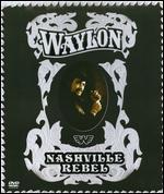 Waylon Jennings: Nashville Rebel