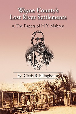 Wayne County's Lost River Settlements - Ellinghouse, Cletis R