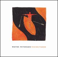 Wayne Peterson: Vicissitudes - Chris Finckel (cello); Daniel Druckman (percussion); Edmund Niemann (piano); James Winn (piano); Jayn Rosenfeld (flute);...