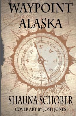 Waypoint Alaska - Curry, Stephanie (Editor), and Estes, Laura (Editor)