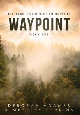 Waypoint - Adams, Deborah, and Perkins, Kimberley