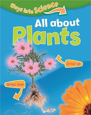 Ways Into Science: All About Plants - Riley, Peter