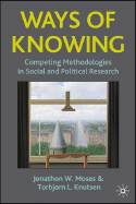 Ways of Knowing: Competing Methodologies in Social and Political Research