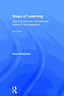 Ways of Learning: Learning Theories and Learning Styles in the Classroom