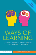 Ways of Learning: Learning Theories and Learning Styles in the Classroom