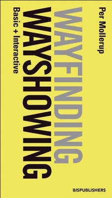 Wayshowing > Wayfinding: Basic & Interactive - Mollerup, Per