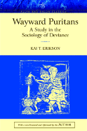 Wayward Puritans: A Study in the Sociology of Deviance