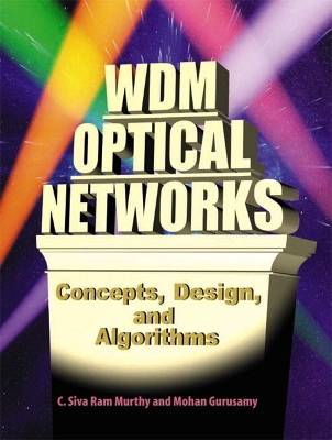 Wdm Optical Networks: Concepts, Design, and Algorithms - Murthy, C Siva Ram, and Gurusamy, Mohan