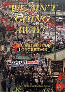 We Ain't Going Away: The Battle for Longbridge
