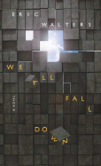 We All Fall Down - Walters, Eric