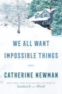 We All Want Impossible Things