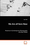 We Are All Here Now