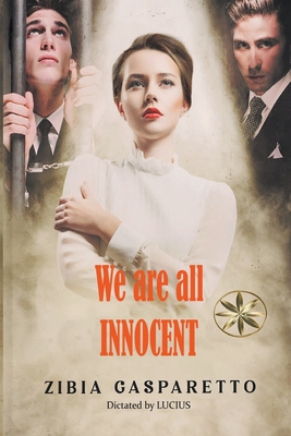 We are all Innocent - Gasparetto, Zibia, and Lucius, The Spirit, and Cabrel, Fiorella Flores
