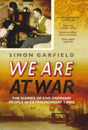 We Are at War: The Remarkable Diaries of Five Ordinary People