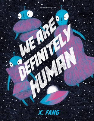 We Are Definitely Human - Fang, X.