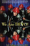 We Are Devo! - Dellinger, Jade, and Giffels, David