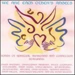 We Are Each Other's Angels