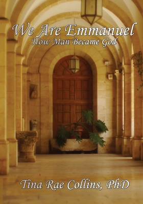 We Are Emmanuel: How Man Became God - Collins, Saoirse Windsong, and Collins, Ivy Rose Windsong