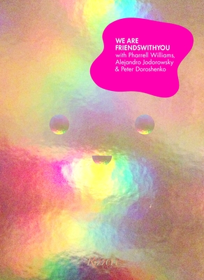 We Are FriendsWithYou - FriendsWithYou, and Williams, Pharrell (Contributions by), and Jodorowsky, Alejandro (Contributions by)